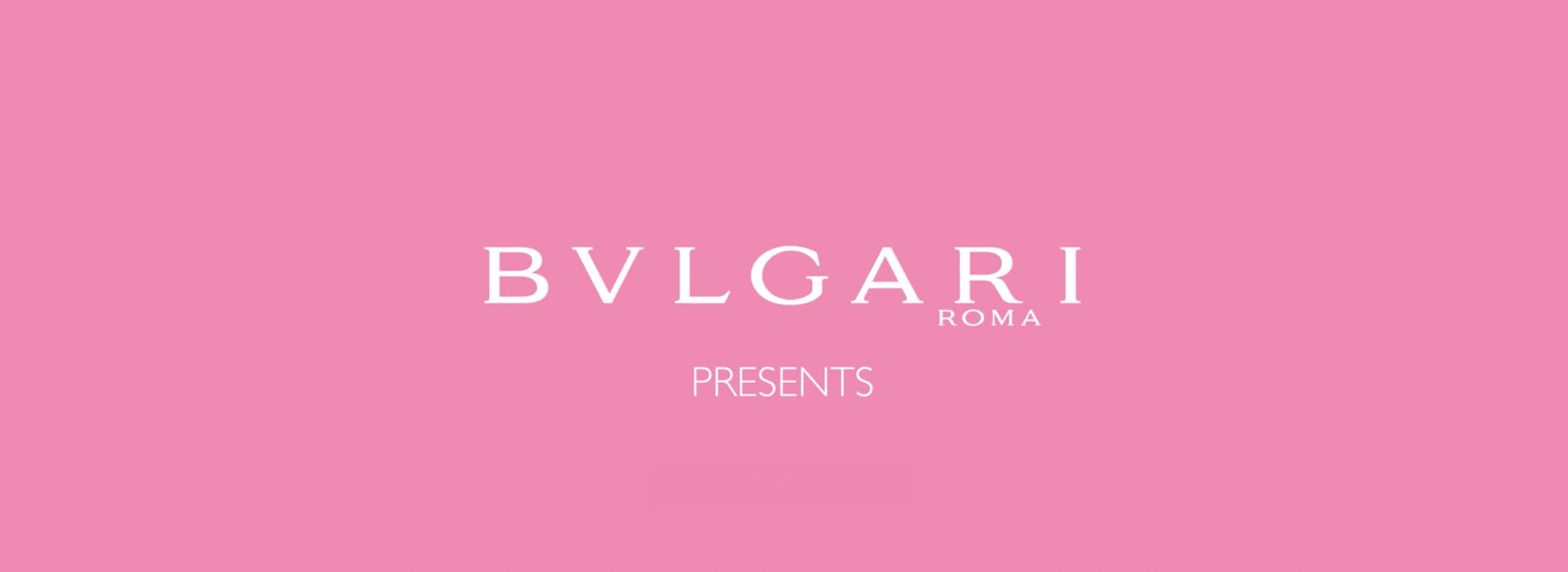 Bvlgari Logo - Omnia Pink Sapphire's play