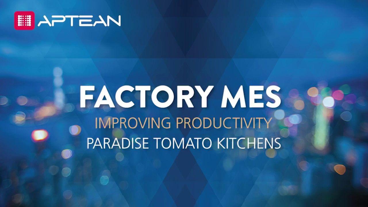 Tomator Paradise Logo - Aptean Focus Video - Paradise Tomato Kitchens - Factory MES ...