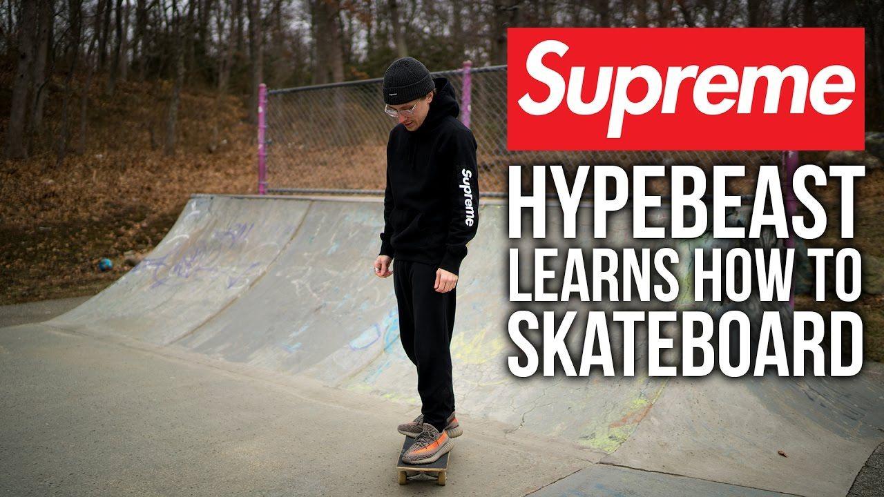 Hypebeast Skateboard Logo - SUPREME HYPEBEAST Learns To Skateboard | Do You Need To Skateboard To Wear  Supreme?!