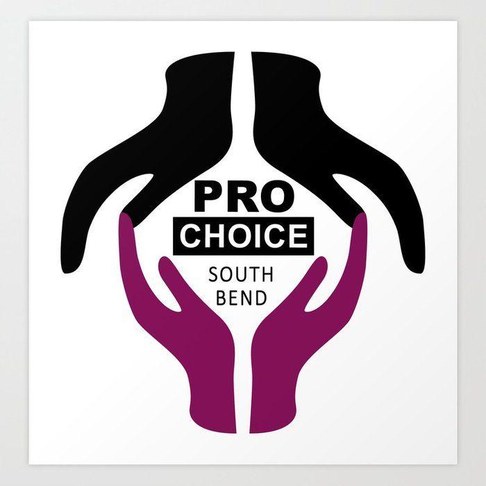 South Bend Logo - Pro Choice South Bend Logo Art Print by prochoicesouthbend | Society6
