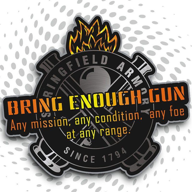 Springfield Armory Gun Logo - BRING ENOUGH GUN™ STICKER