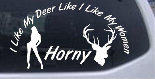 Funny Hunting Logo - I Like my Deer Like My Women Car or Truck Window Decal Sticker