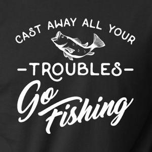 Funny Hunting Logo - CAST AWAY YOUR TROUBLES GO FISHING funny hunting outdoors camping ...