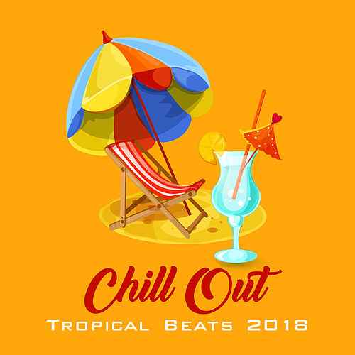 Club Chill Logo - Chill Out Tropical Beats 2018 by Ibiza Lounge Club
