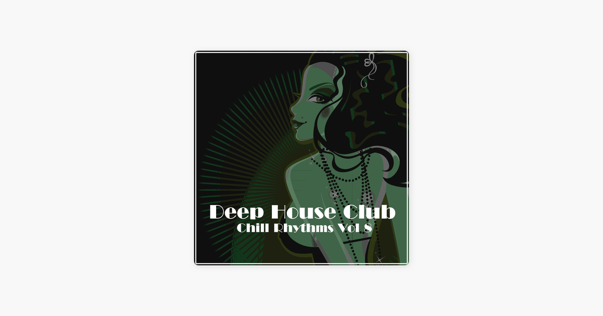 Club Chill Logo - Deep House Club: Chill Rhythms, Vol. 8 by Various Artists on iTunes