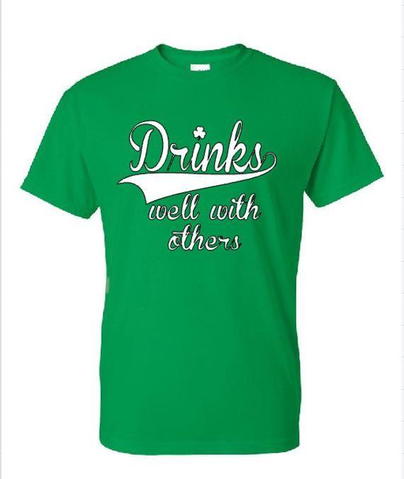 Funny Saint Logo - Funny Saint Patrick's Day Shirt Drinks Well With Others