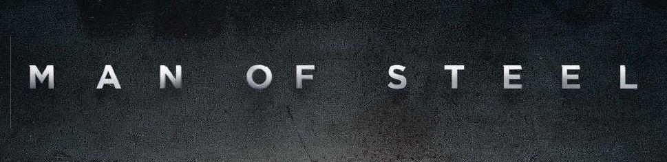 Man of Steel Title Logo - Man of Steel; What font is this?