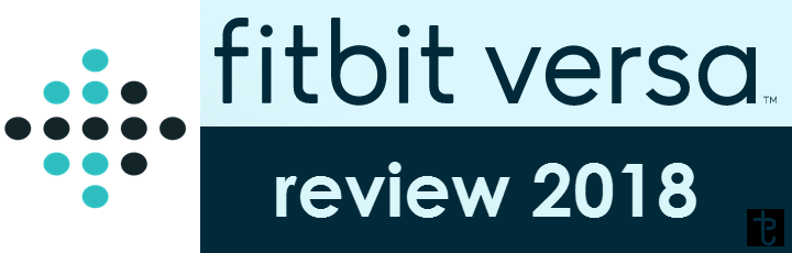 Fitbit Versa Logo - Fitbit Versa Review 2018 - Fitbit Smart Fitness Watches - ProTech Guides