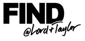 Lord and Taylor Logo - FIND@LORD & TAYLOR Trademark Application of Lord & Taylor LLC ...