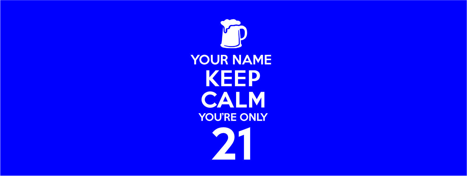 Blue Bar Logo - Customised Keep Calm Your Only 21 Blue bar runner great for home bar ...