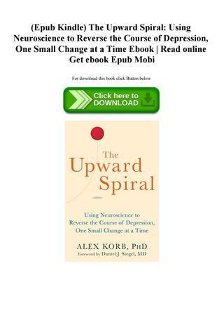 Upward Spiral Logo - Epub Kindle) The Upward Spiral Using Neuroscience to Reverse