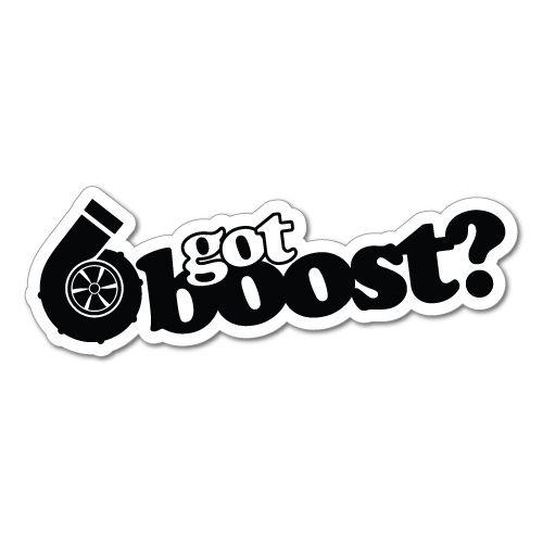 Got Boost Logo - GOT BOOST? JDM Car Sticker Decal Car Drift Turbo Euro Fast Vinyl ...
