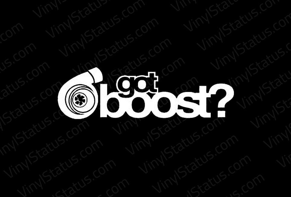 Got Boost Logo - Got Boost? V1 Decal • Premium Quality • VINYL STATUS