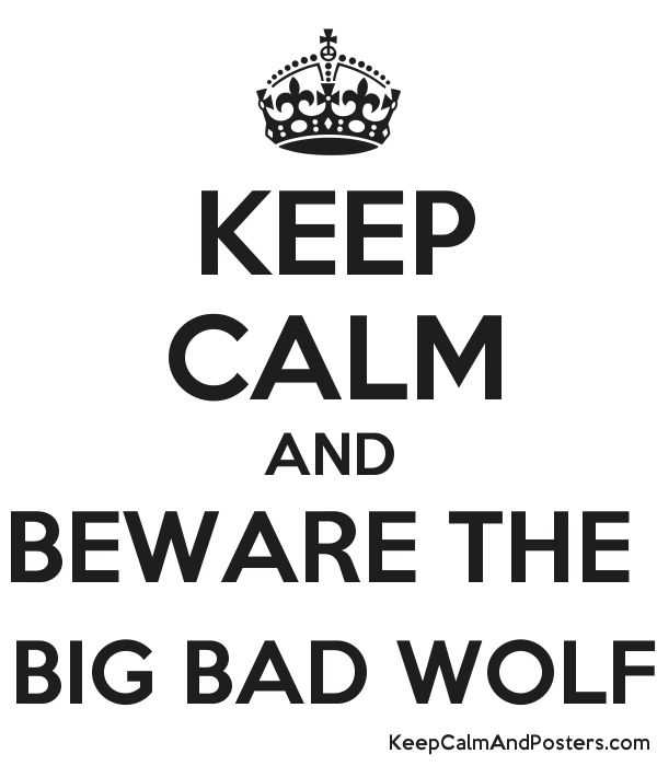 Big Bad Wolf Black and White Logo - KEEP CALM AND BEWARE THE BIG BAD WOLF - Keep Calm and Posters ...