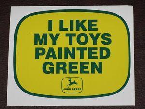 Vintage John Deere Logo - RARE VINTAGE LOGO JOHN DEERE I LIKE MY TOYS PAINTED GREEN STICKER