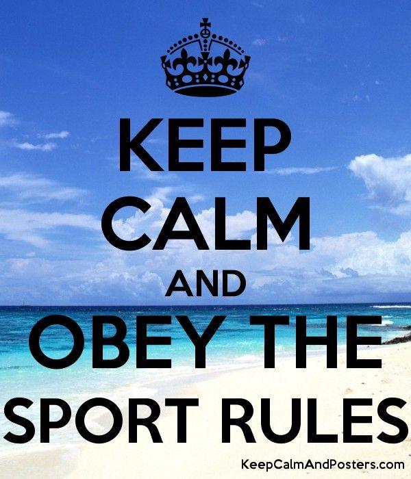 Obey Sport Logo - KEEP CALM AND OBEY THE SPORT RULES Calm and Posters Generator
