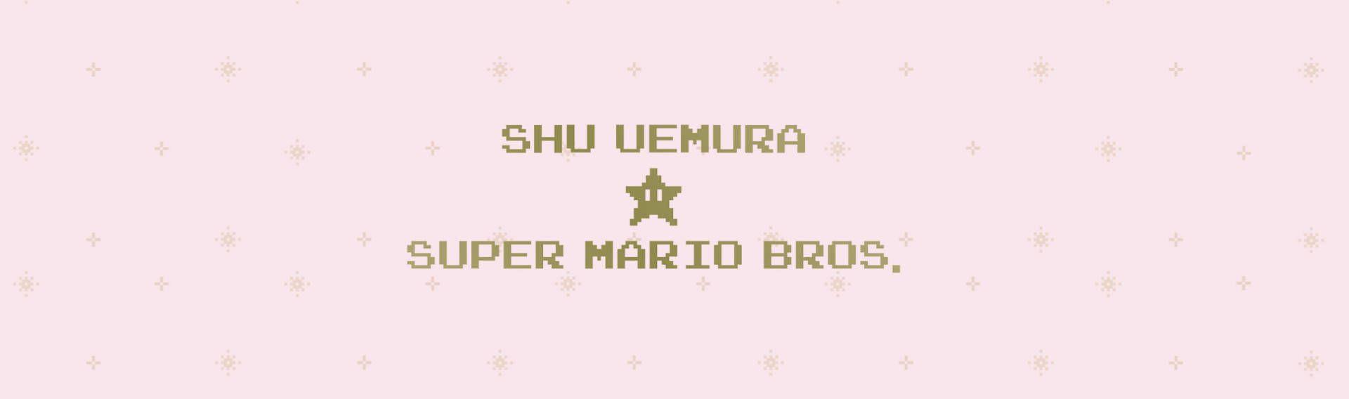 Shu Uemura Logo - Shu Uemura x Super Mario Bros 2017 Holiday Collection Totally