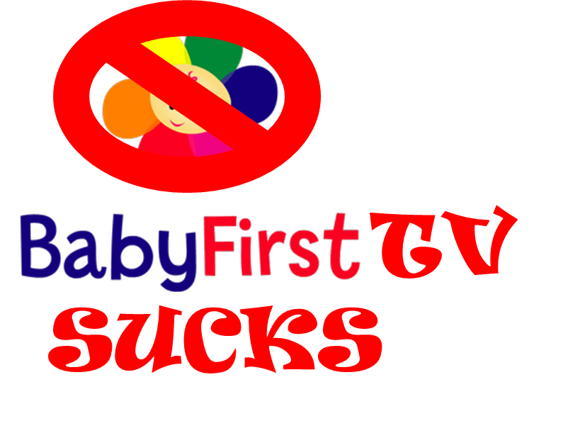 BabyFirstTV Logo - BabyFirst TV Sucks Logo
