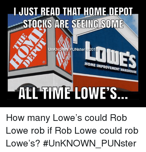 Funny Lowe's Logo - L JUST READ THAT HOME DEPOT STOCKS ARE SEEING SOME LOWES nKNO HOME ...