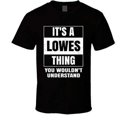 Funny Lowe's Logo - Lowes Name Parody Funny Wouldn't Understand T Shirt: Amazon.co.uk
