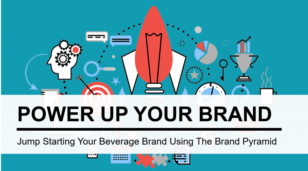 Beverage Brand Logo - How to Power Up Your Beverage Brand Using the Brand Pyramid