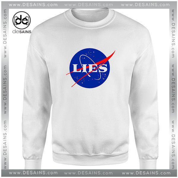 Funny NASA Logo - Cheap Graphic Sweatshirt NASA Lies Logo Funny