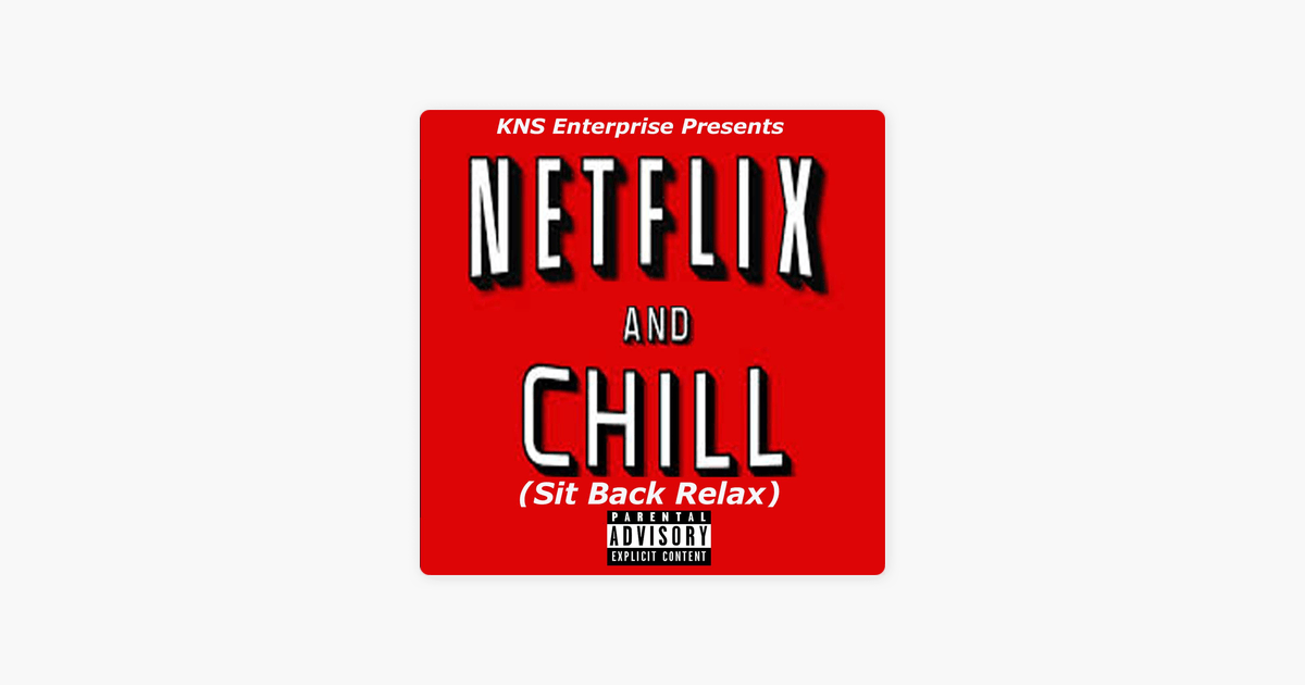 Sit Back and Chill Logo - Netflix and Chill (Sit back Relax) - Single by Tamu on Apple Music