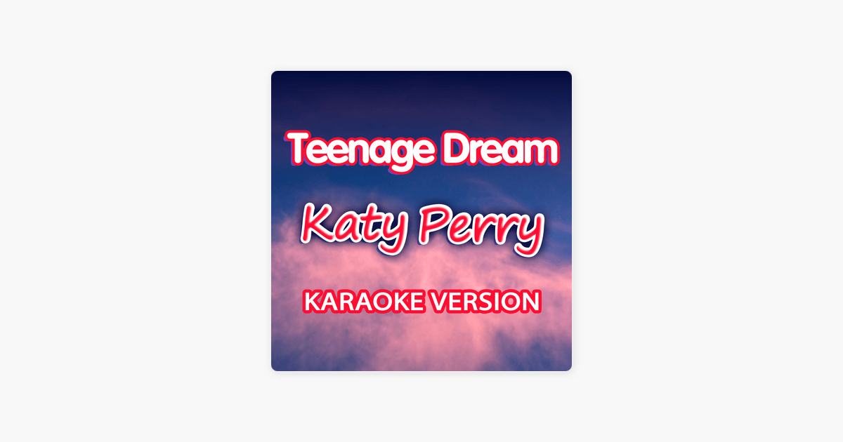 Teenage Dream Logo - Teenage Dream (In the Style of Katy Perry) [Karaoke Version ...