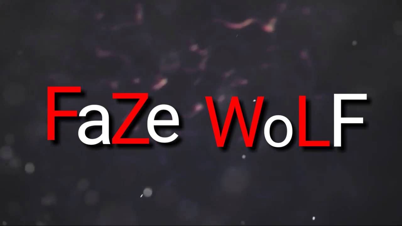 FaZe Wolf Logo - Intro for FaZe WoLF - YouTube