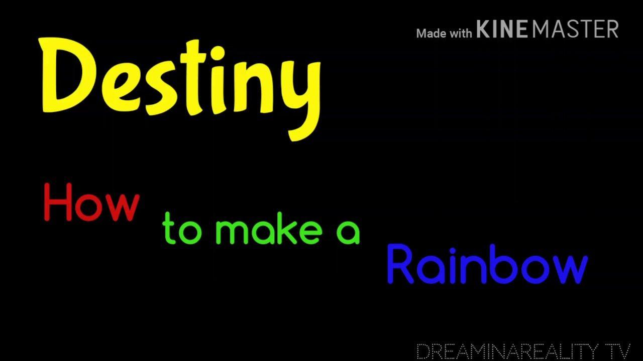Rainbow Destiny Logo - Destiny- Make a rainbow - YouTube