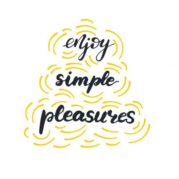 Simple Pleasures Logo - Card design with lettering enjoy simple pleasures. vector ...