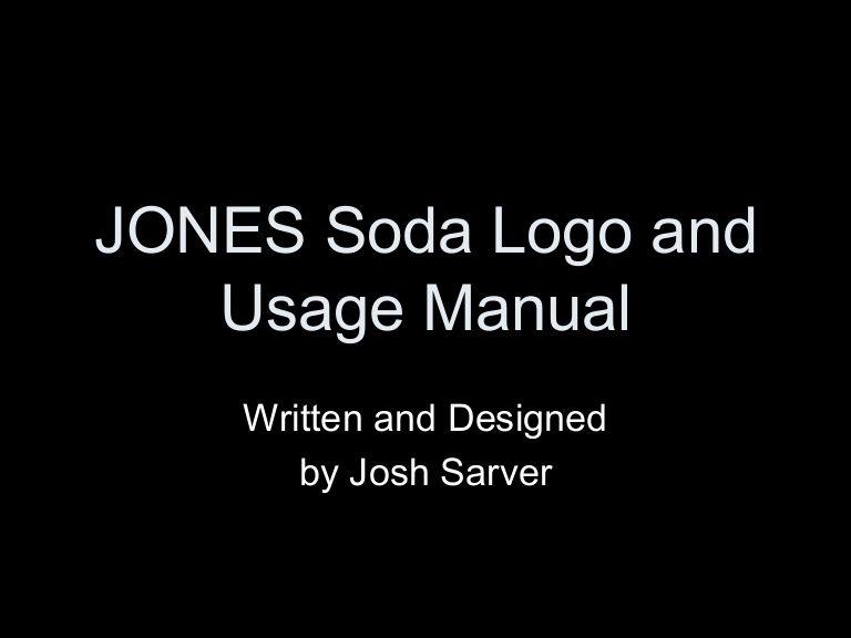 Jones Soda Logo - JONES Soda Logo and Usage Manual