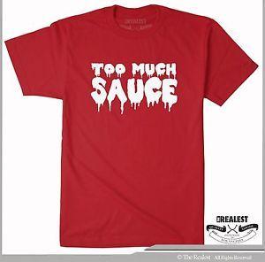 Dripping Savage Logo - Too Much Sauce Dripping Logo T Shirt Hip Hop Future Lil Uzi Vert | eBay