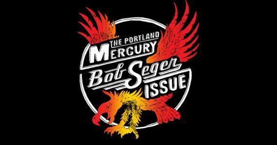 Bob Seger Logo - The Portland Mercury Bob Seger Issue - Feature - Portland Mercury