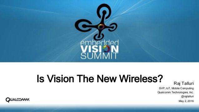 Qualcomm Technologies Inc Logo - Is Vision the New Wireless?, a Presentation from Qualcomm