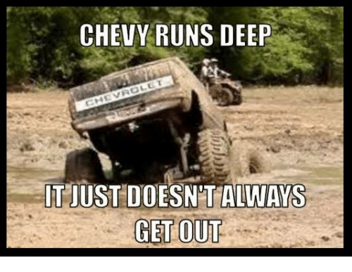 Chevy Runs Deep Logo - CHEVY RUNS DEEP IT JUST DOESNT ALWAYS GET OUT | Meme on ME.ME