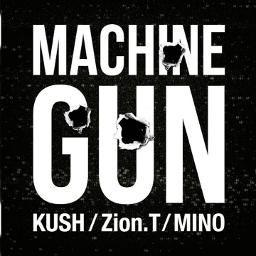 Zion T Logo - MACHINE GUN (Kush, Zion T. & Mino) and Music by KUSH & ZION