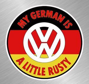 Vintage German VW Logo - German Is Rusty Vinyl Decal Sticker Car Van VW Volkswagen Bug Beetle