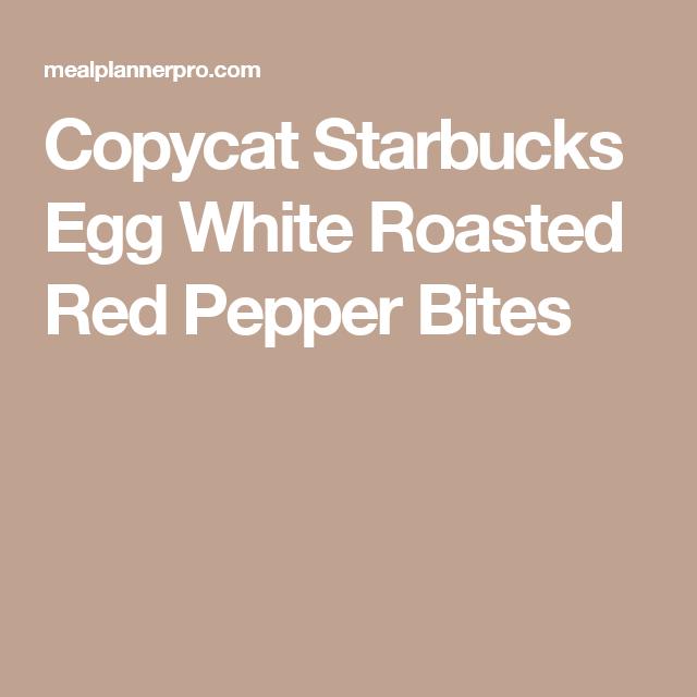 Egg White and Red Logo - Starbucks Copycat Sous Vide Egg Bites | Recipe | breakfast | Eggs ...