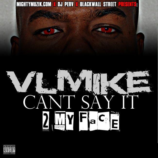 VL Mike Logo - Can't Say It 2 My Face -VL Mike ((ALBUM)) - MightyMuzik™ Magazine