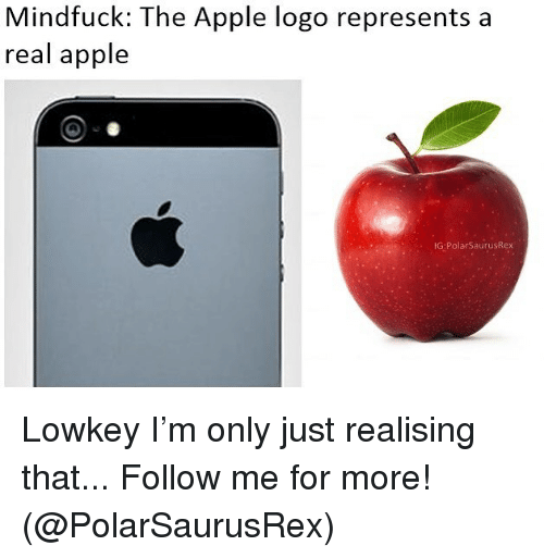 Real Apple Logo - Mindf*ck the Apple Logo Represents a Real Apple G PolarSaurusRex