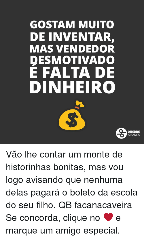 Quebre Logo - GOSTAM MUITO DE INVENTAR MAS VENDEDOR DESMOTIVADO E FALTA DE ...