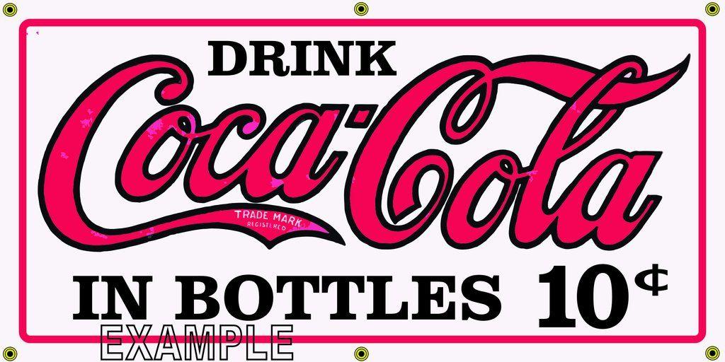 Vintage Cola Logo - COCA COLA COKE IN BOTTLES 10 CENTS SODA POP VINTAGE OLD SCHOOL SIGN ...
