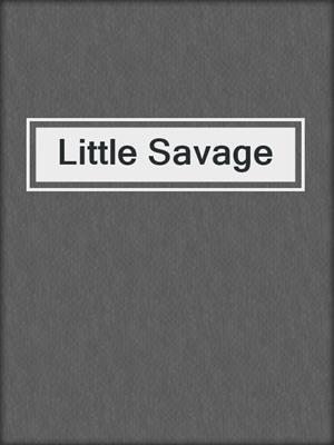 Little Savage Logo - Little Savage by Lizbeth Dusseau · OverDrive Rakuten OverDrive