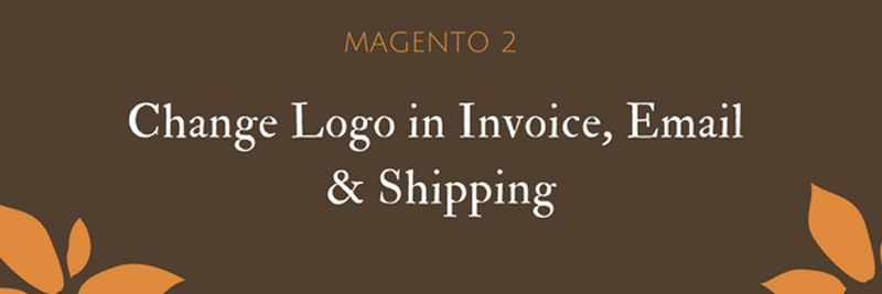 Brown Email Logo - Change Magento 2 Invoice Logo, Shipment Logo, Email Logo