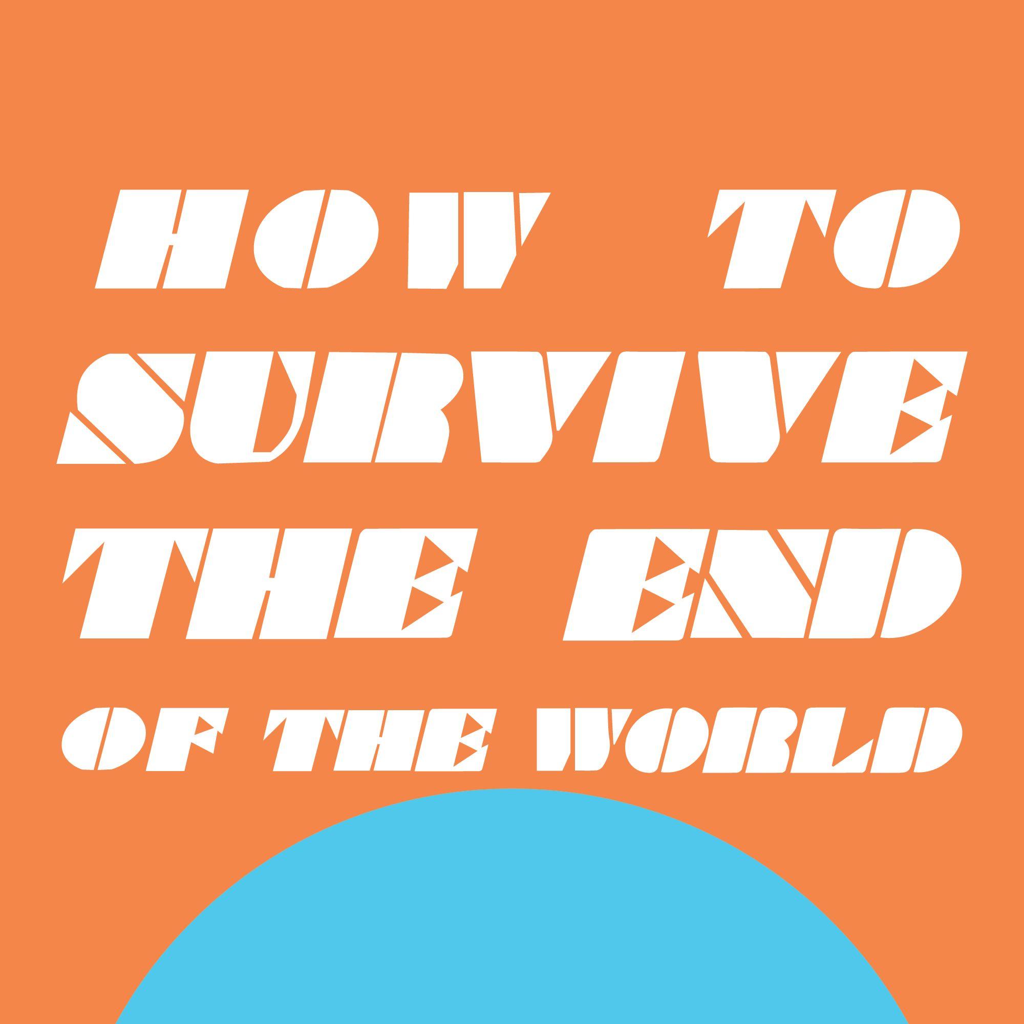End of World Logo - pod|fanatic | Podcast: How to Survive the End of the World