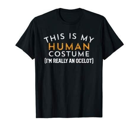 Ocelot Clothing Logo - Funny This Is My Human Costume An Ocelot T Shirt Gift