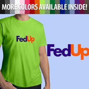 Funny Crew Logo - FedUp Fed Up FedEx Parody Funny Meme Logo Novelty Unisex Mens Tee ...