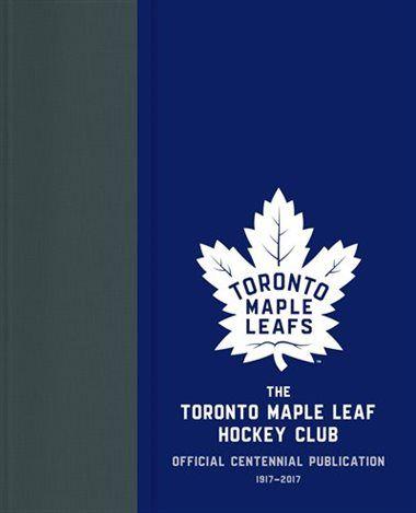 Maple Leaf Hockey Logo - The Toronto Maple Leaf Hockey Club: Official Centennial Publication