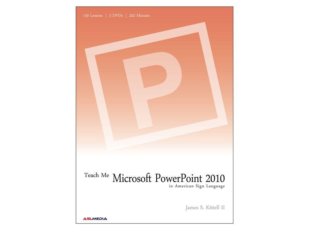 Microsoft PowerPoint 2010 Logo - Teach Me Microsoft PowerPoint 2010 in ASL - HOME-STUDY DVD — ASL MEDIA